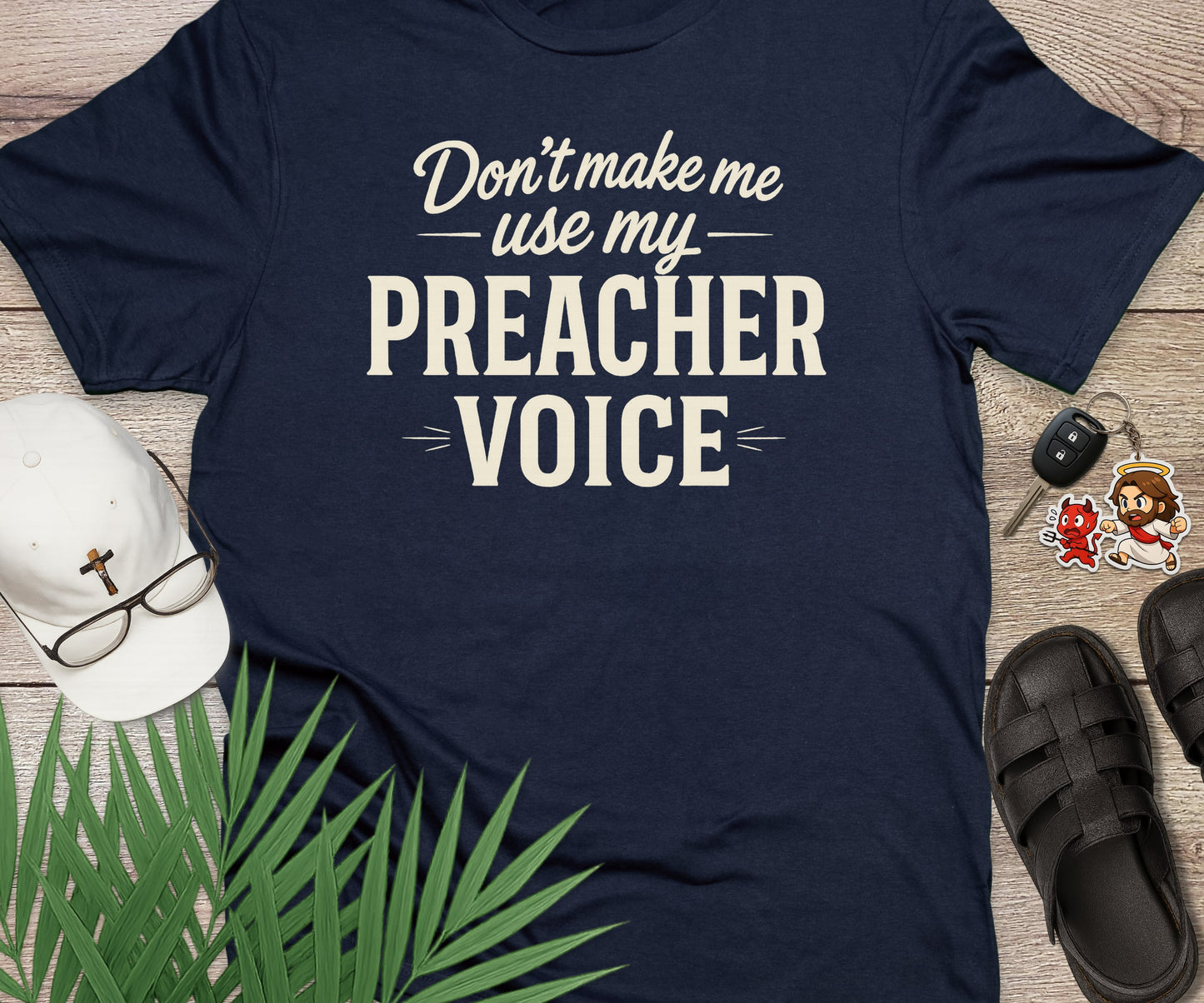 Don't Make Me Use My Preacher Voice