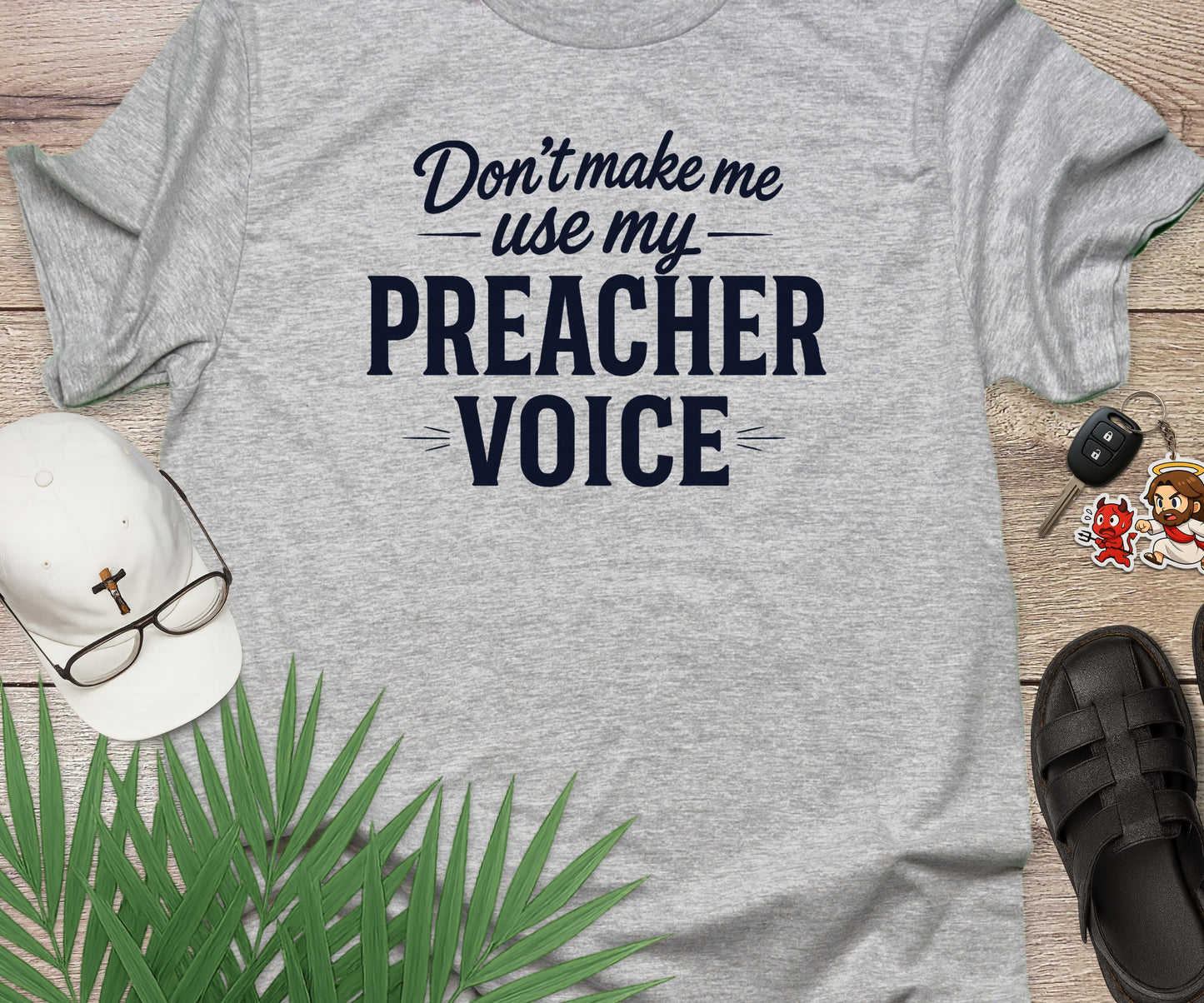 Don't Make Me Use My Preacher Voice