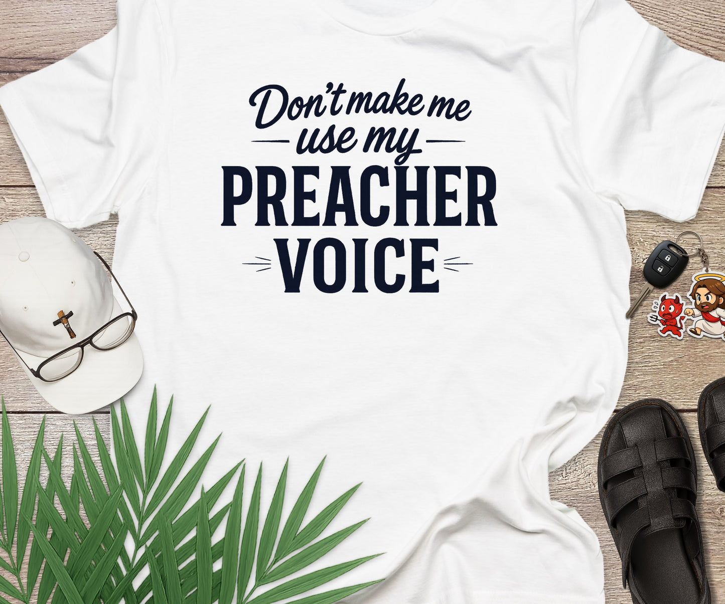 Don't Make Me Use My Preacher Voice