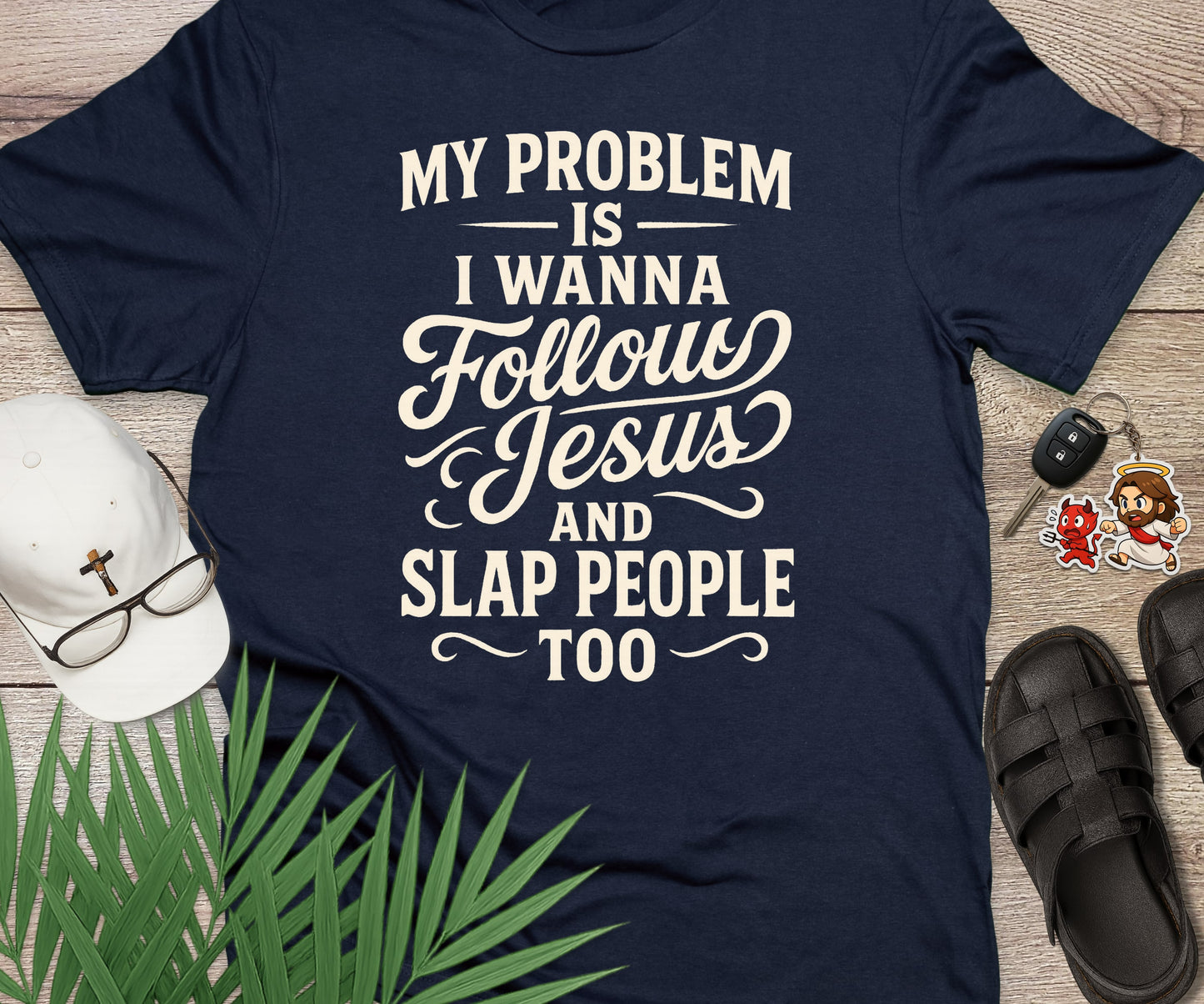 Follow Jesus And Slap People