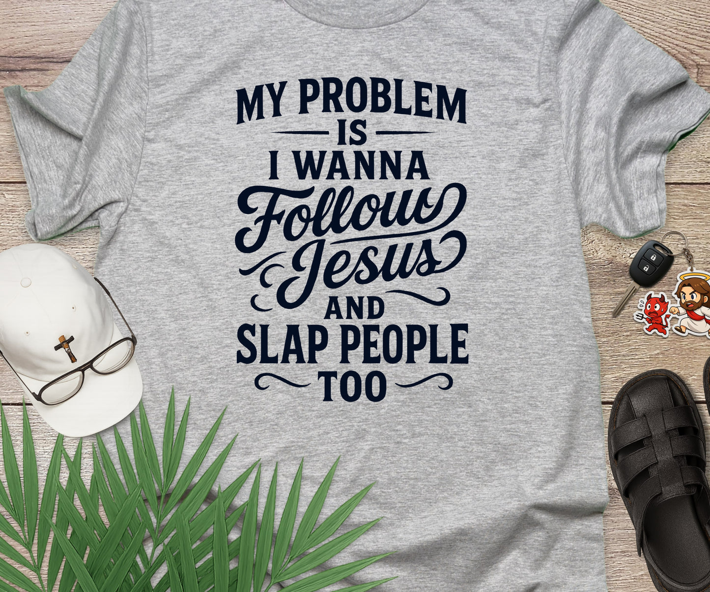 Follow Jesus And Slap People