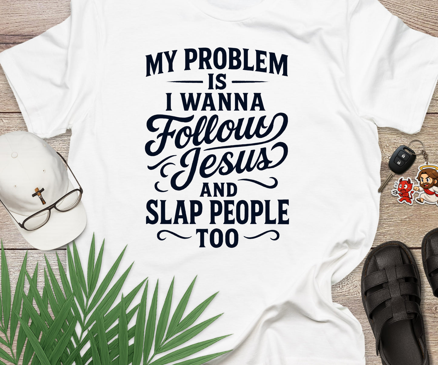 Follow Jesus And Slap People
