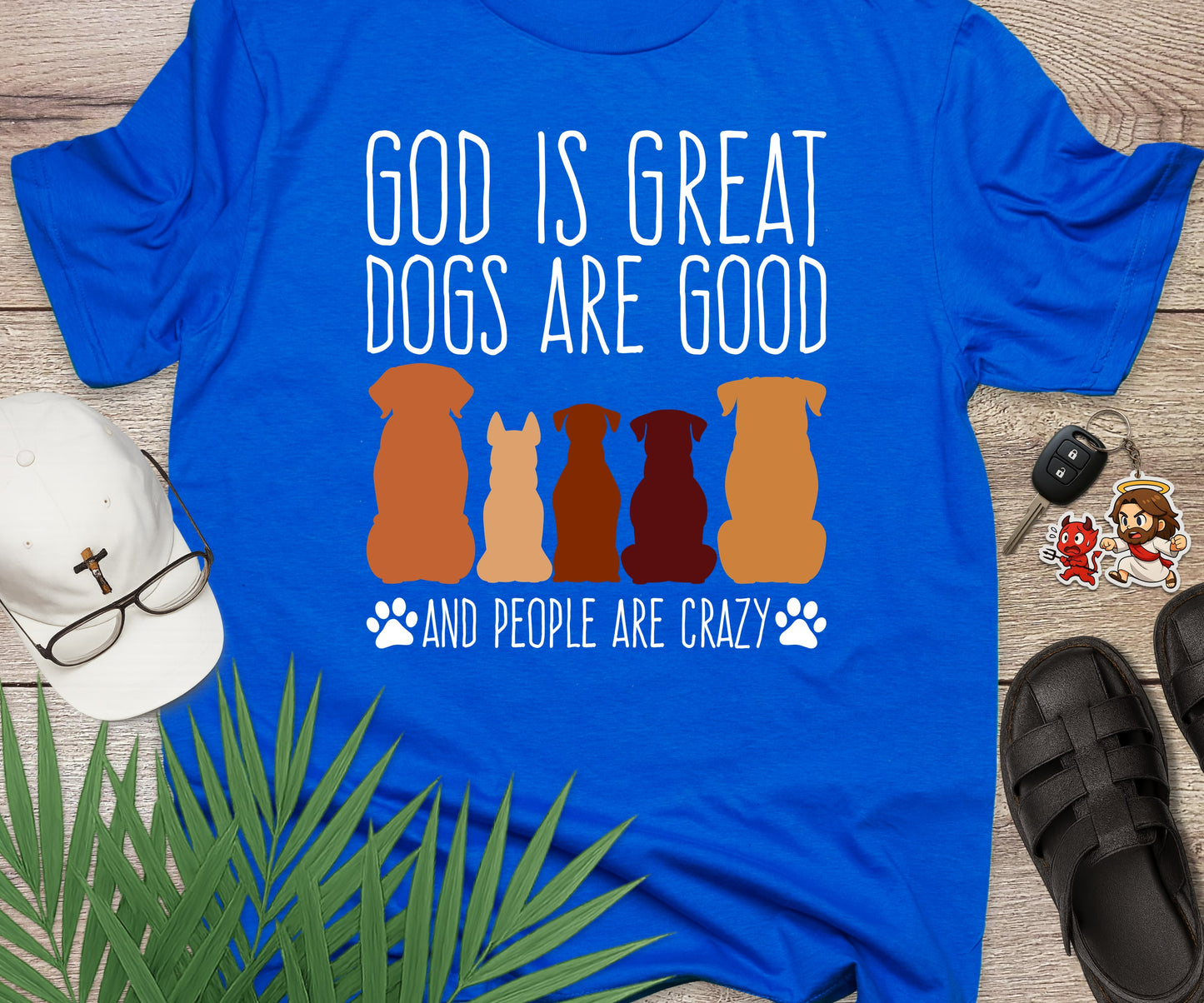 God Is Great Dogs Are Good