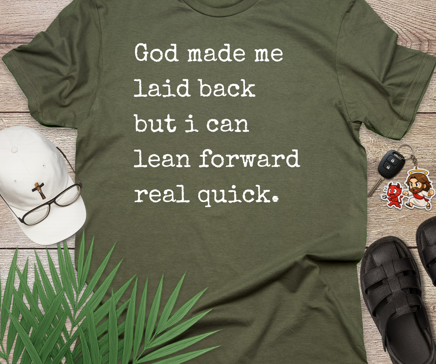 God Made Me Laid Back But...