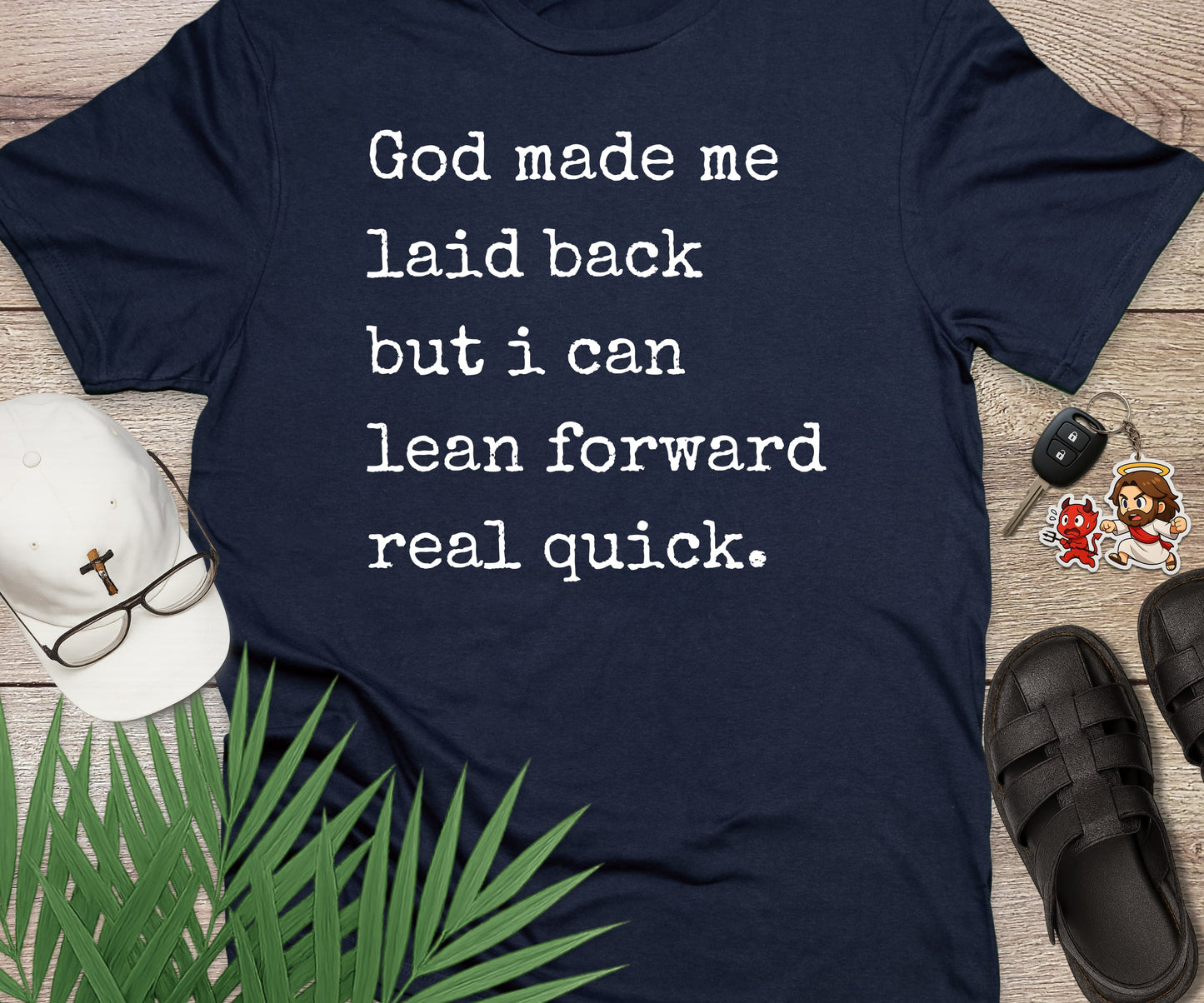 God Made Me Laid Back But...