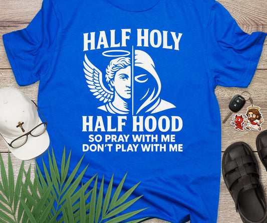 Half Holy Half Hood