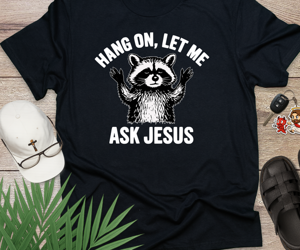 Hang On Let Me Ask Jesus Christian