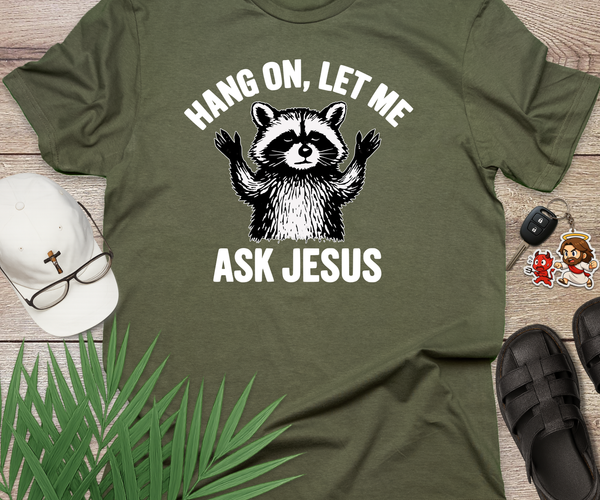 Hang On Let Me Ask Jesus Christian