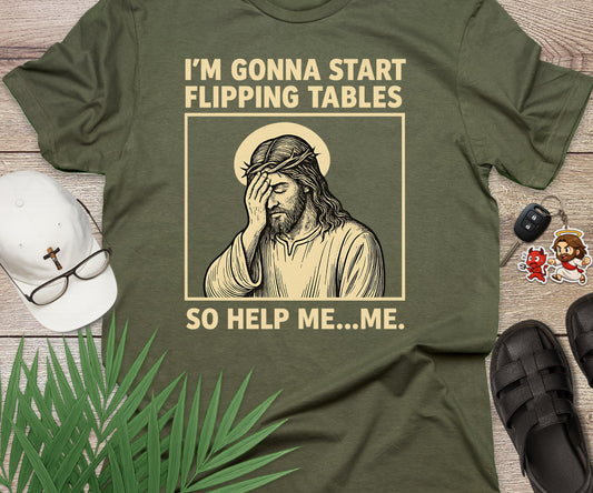 I'm Gonna Start Flipping Tables