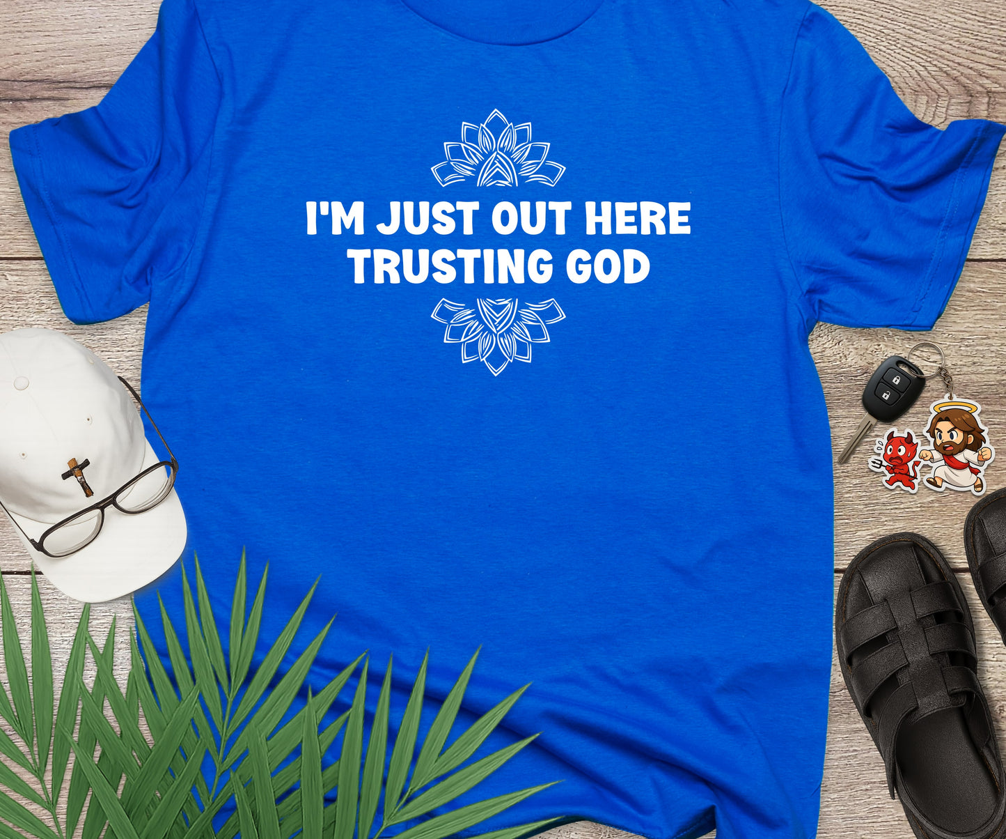 I'm Just Out Here Trusting God