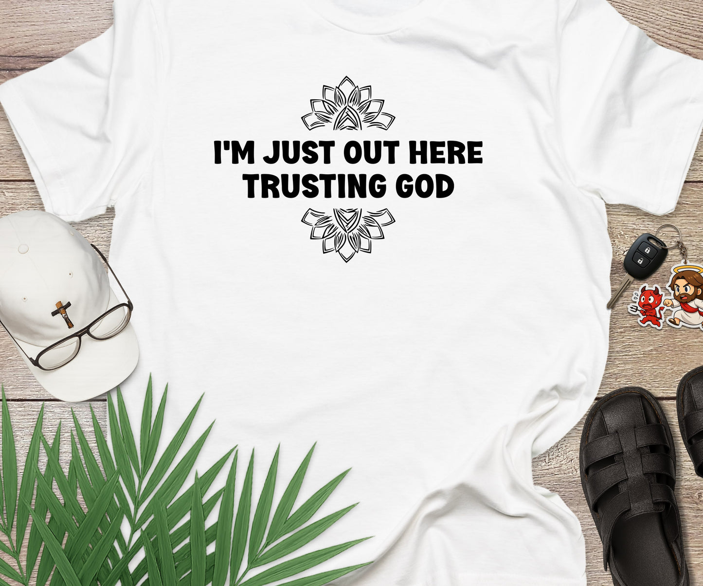 I'm Just Out Here Trusting God