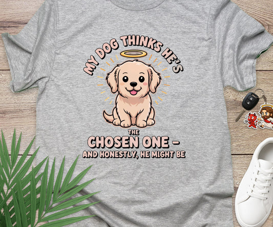 My Dog Thinks He's The Chosen One