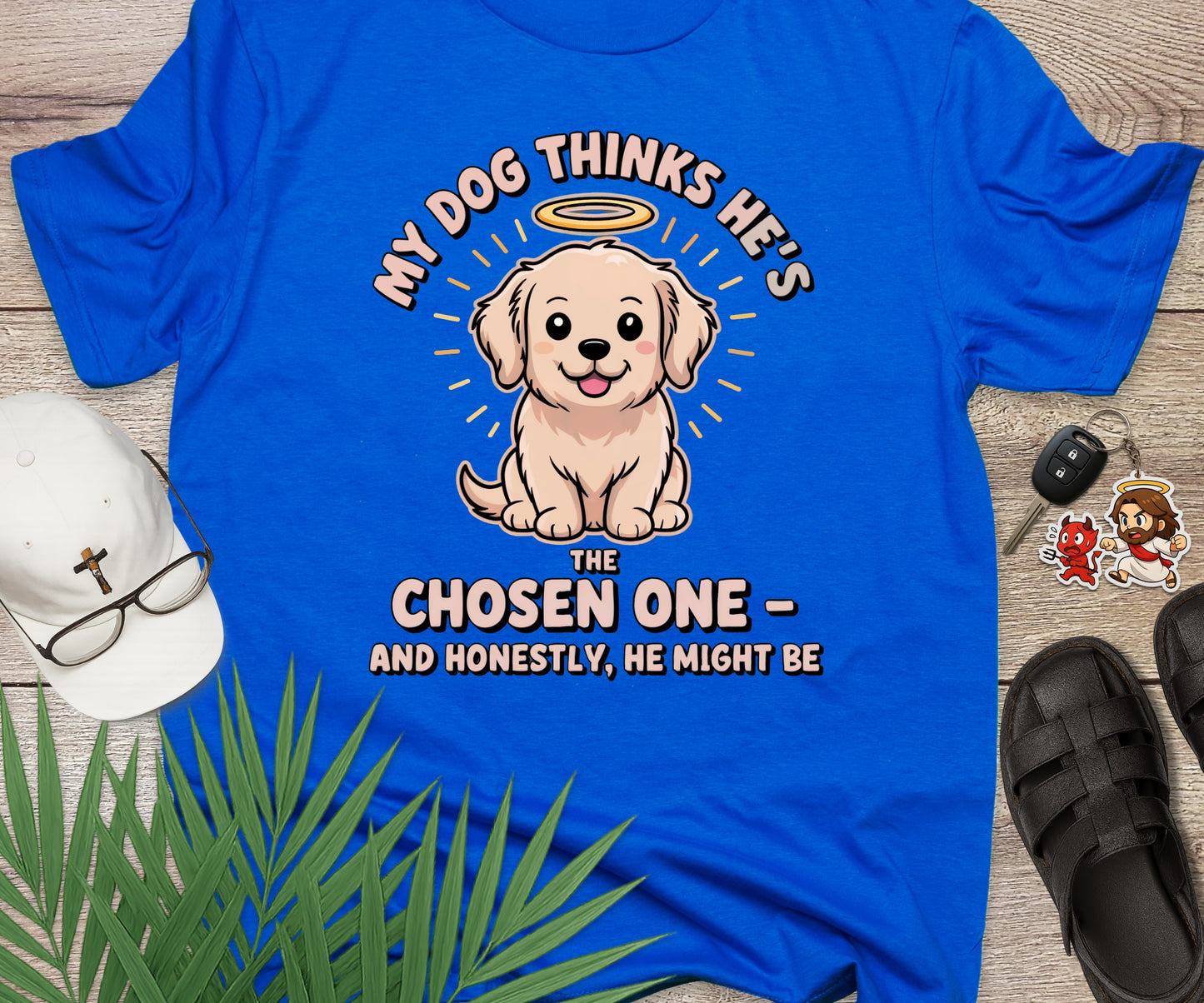 My Dog Thinks He's The Chosen One