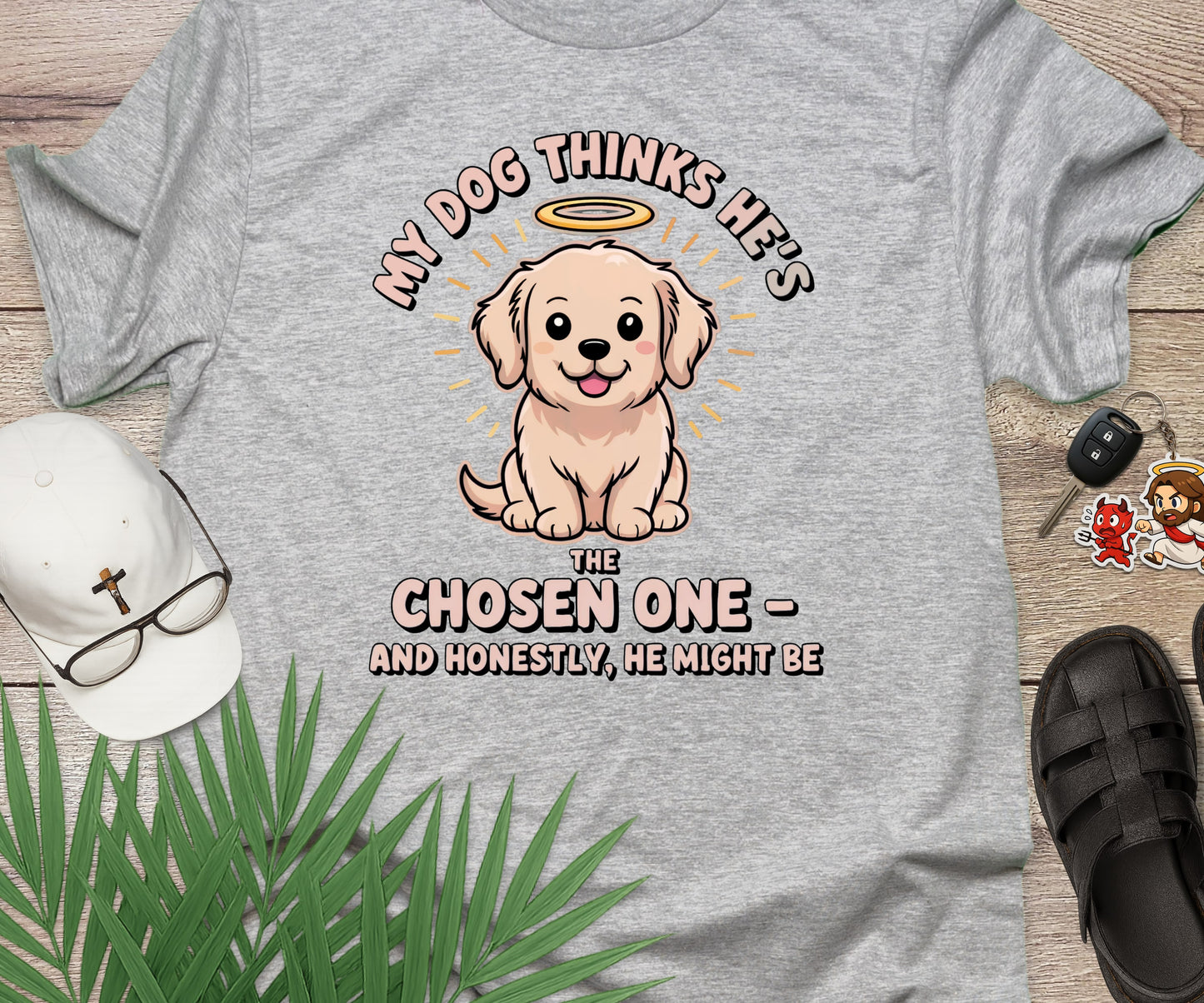 My Dog Thinks He's The Chosen One