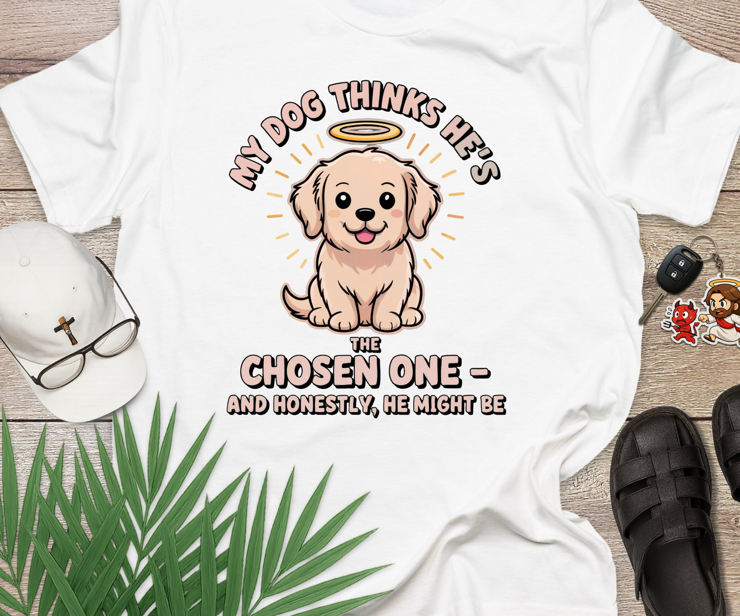 My Dog Thinks He's The Chosen One