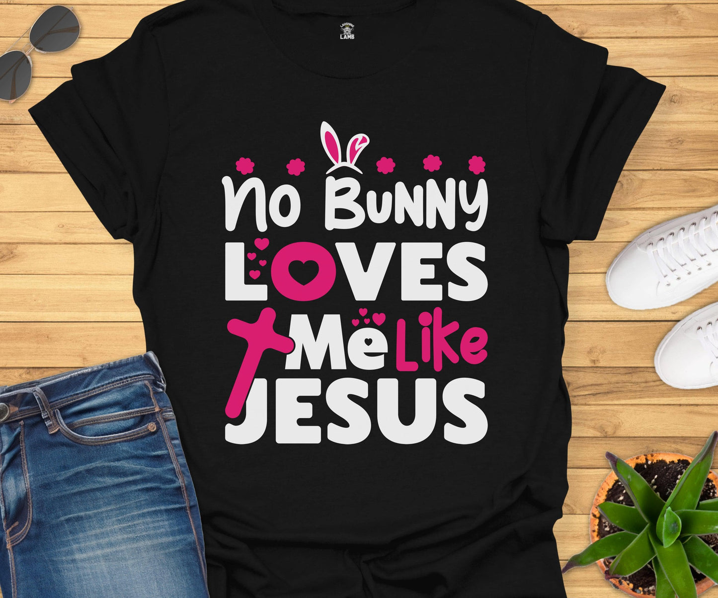 No Bunny Loves Me Like Jesus T-Shirt - Laughing Lamb