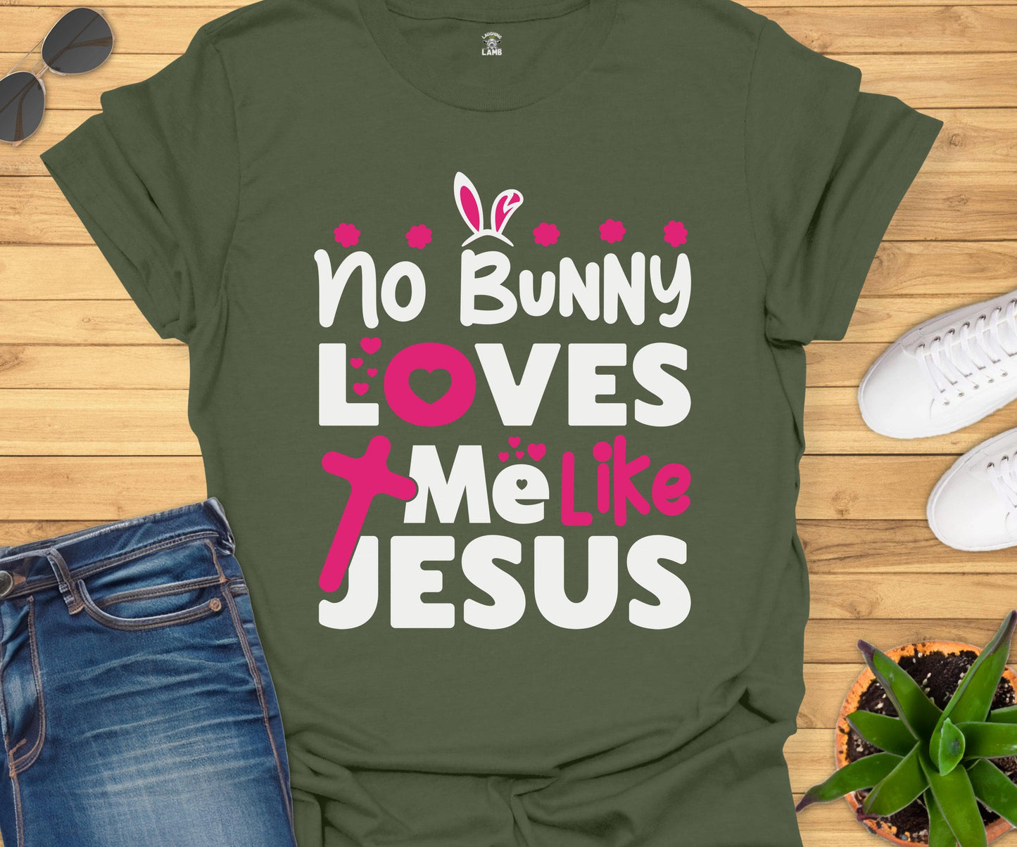 No Bunny Loves Me Like Jesus T-Shirt - Laughing Lamb