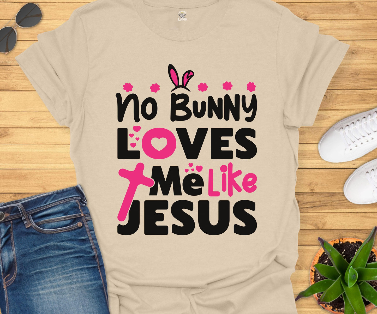 No Bunny Loves Me Like Jesus T-Shirt - Laughing Lamb