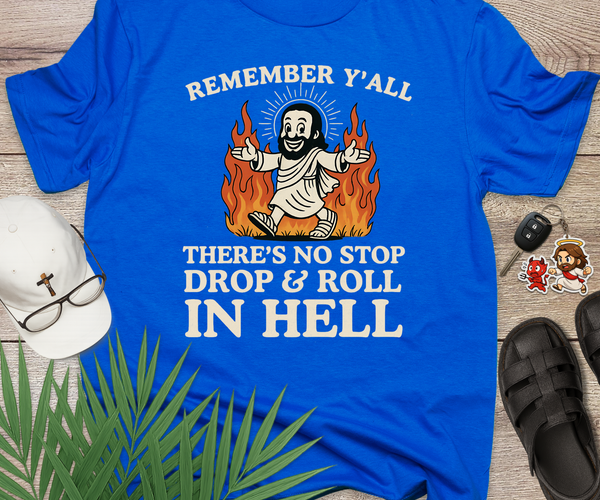 No Stop Drop And Roll In Hell