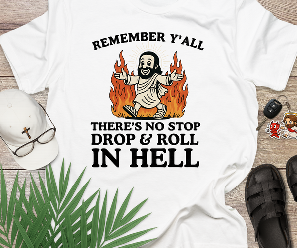 No Stop Drop And Roll In Hell