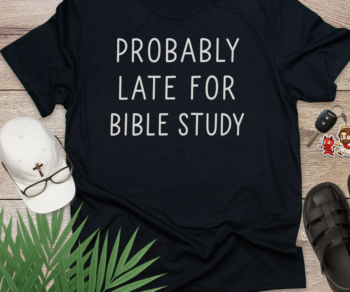 Probably Late For Bible Study