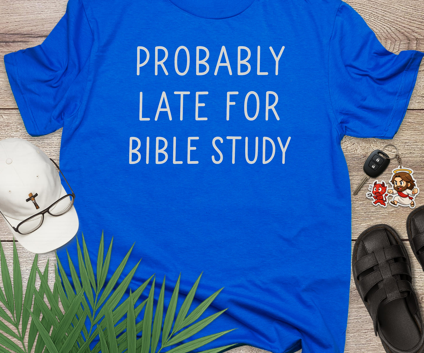 Probably Late For Bible Study