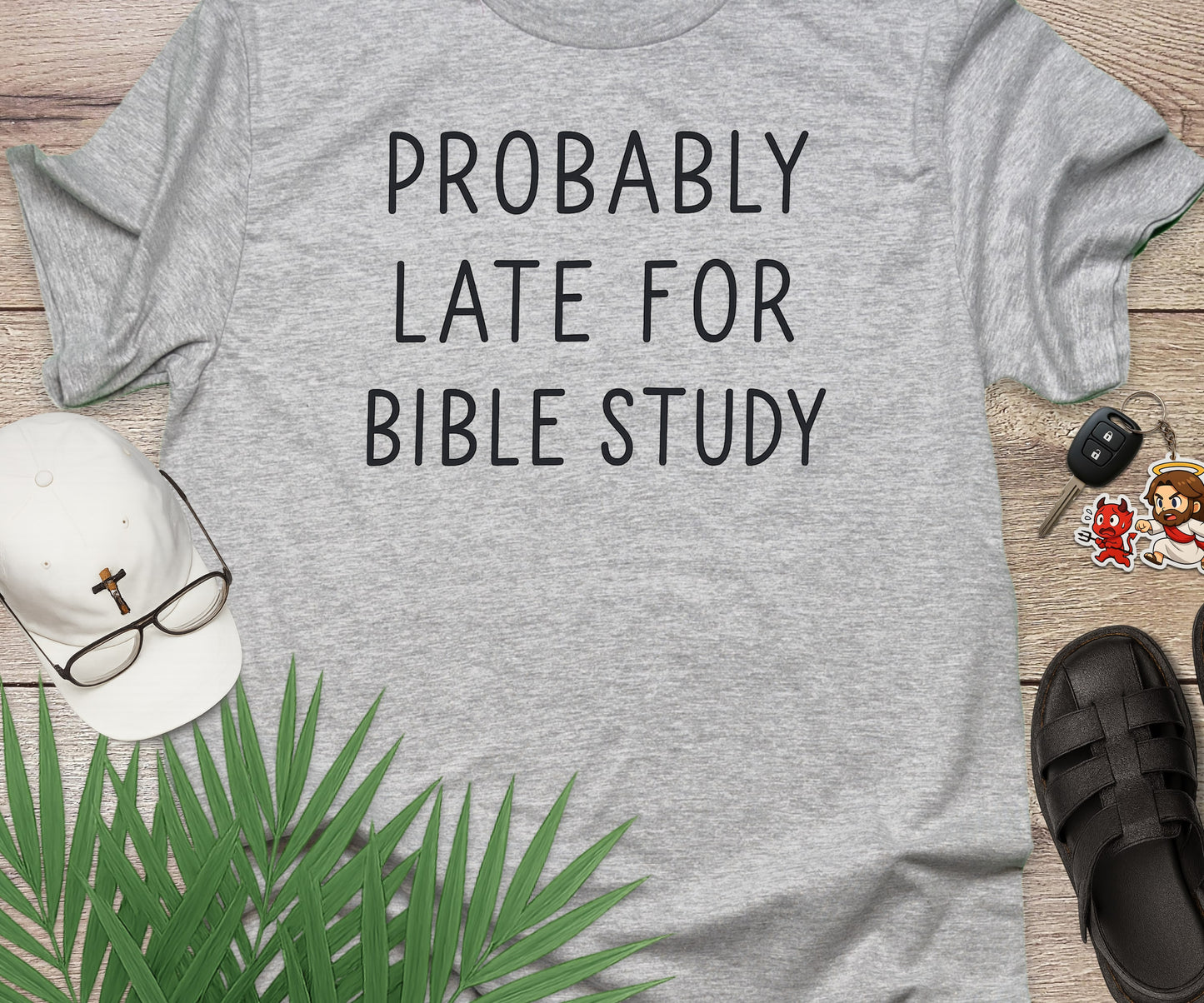 Probably Late For Bible Study