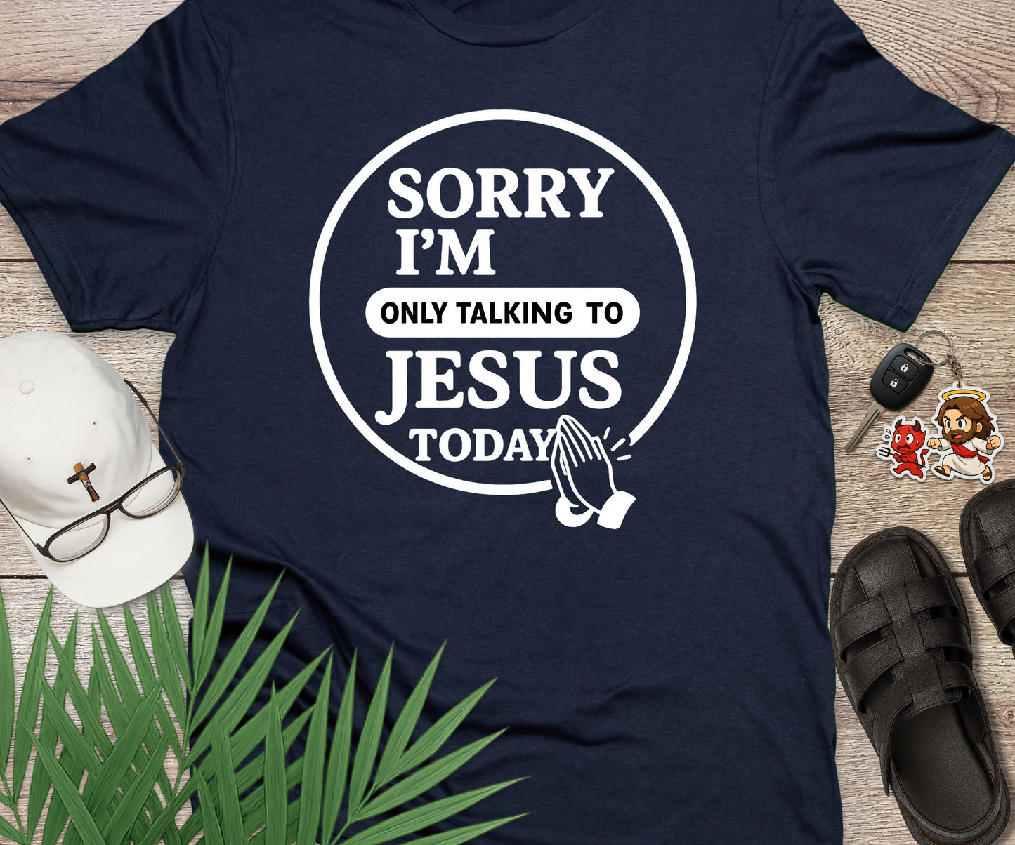 Sorry I'm Only Talking To Jesus