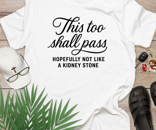 This Too Shall Pass Hopefully