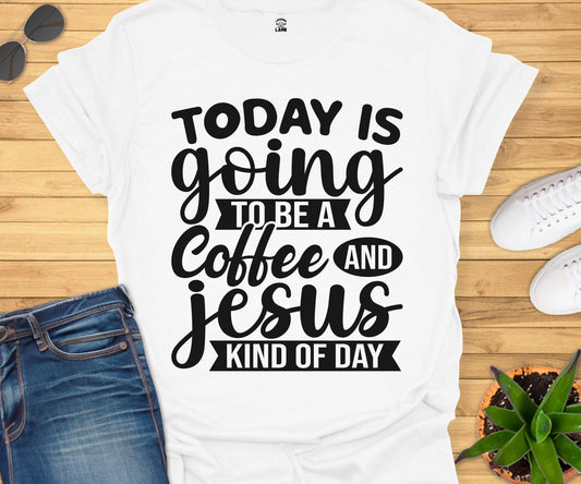 Today Is A Coffee And Jesus T-Shirt - Laughing Lamb