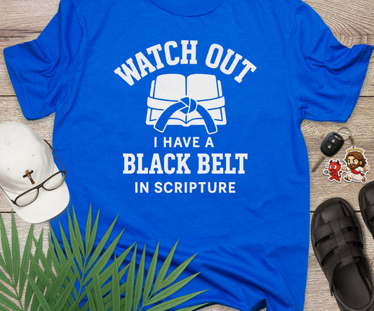 Watch Out I Have A Black Belt