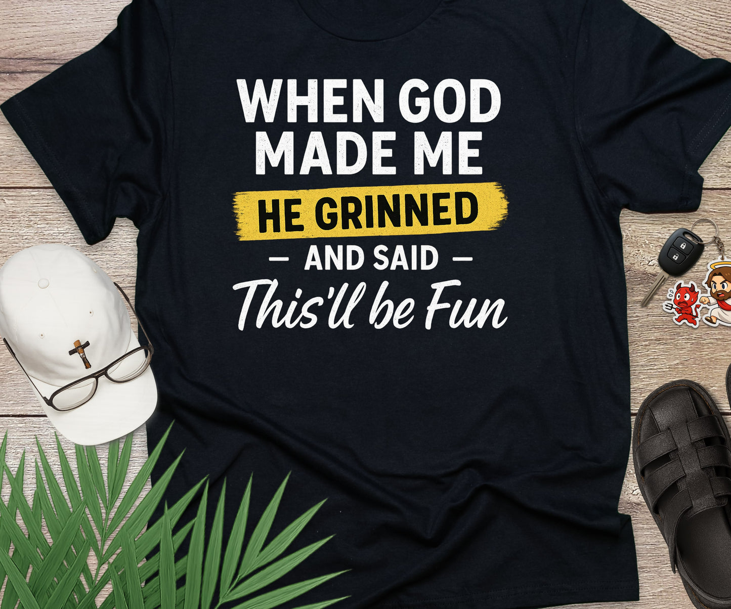 When God Made Me He Grinned