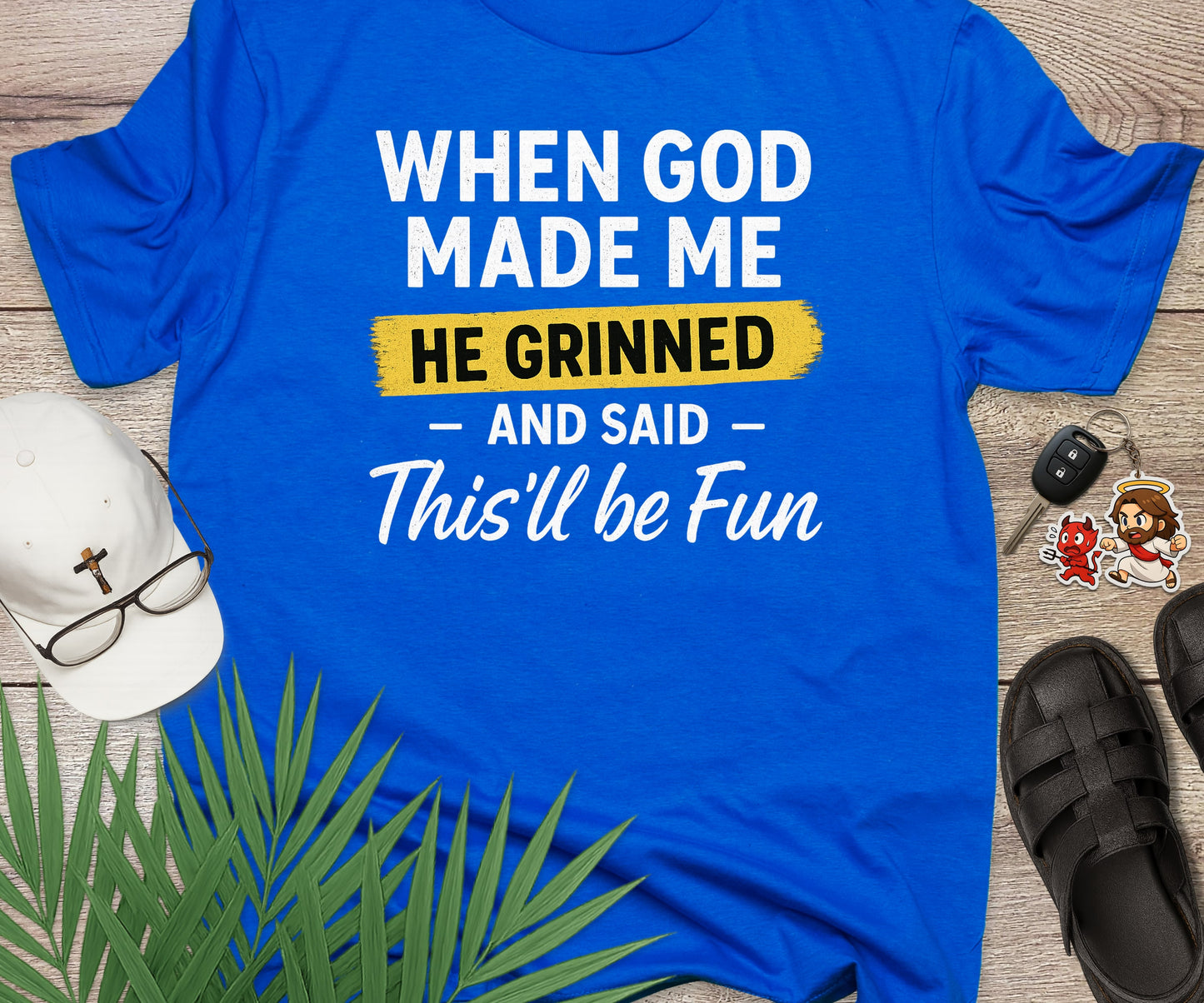 When God Made Me He Grinned