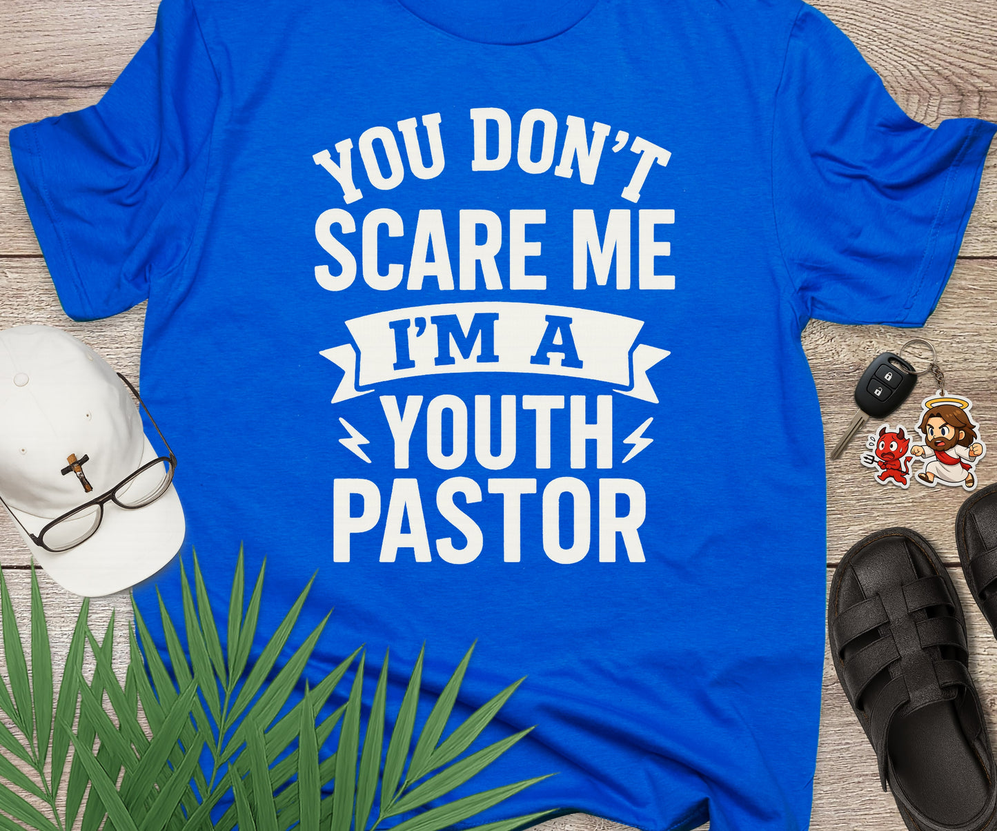 You Dont Scare Me Im A Youth Pastor